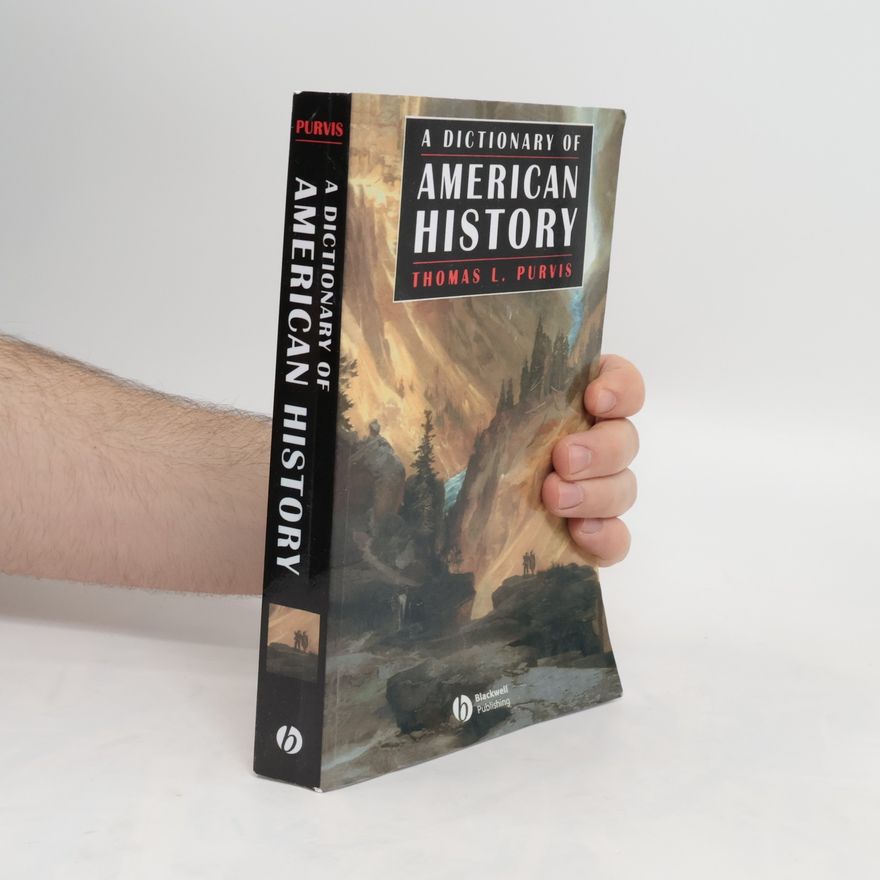 Thomas L. Purvis A Dictionary of American History