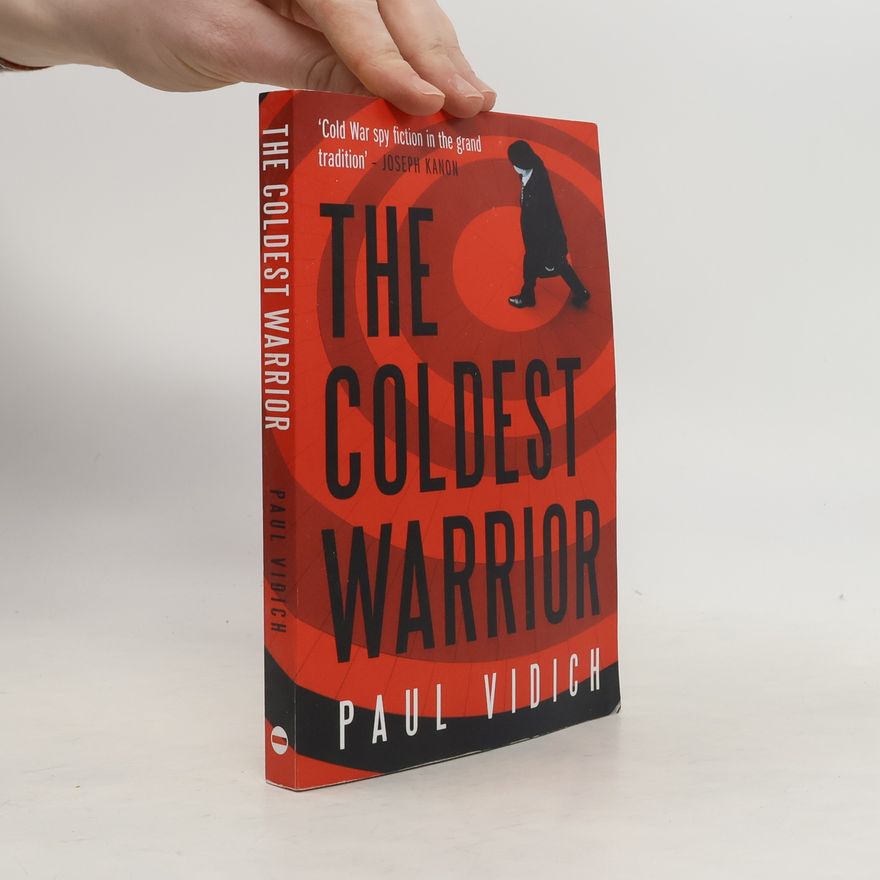 Paul Vidich The Coldest Warrior