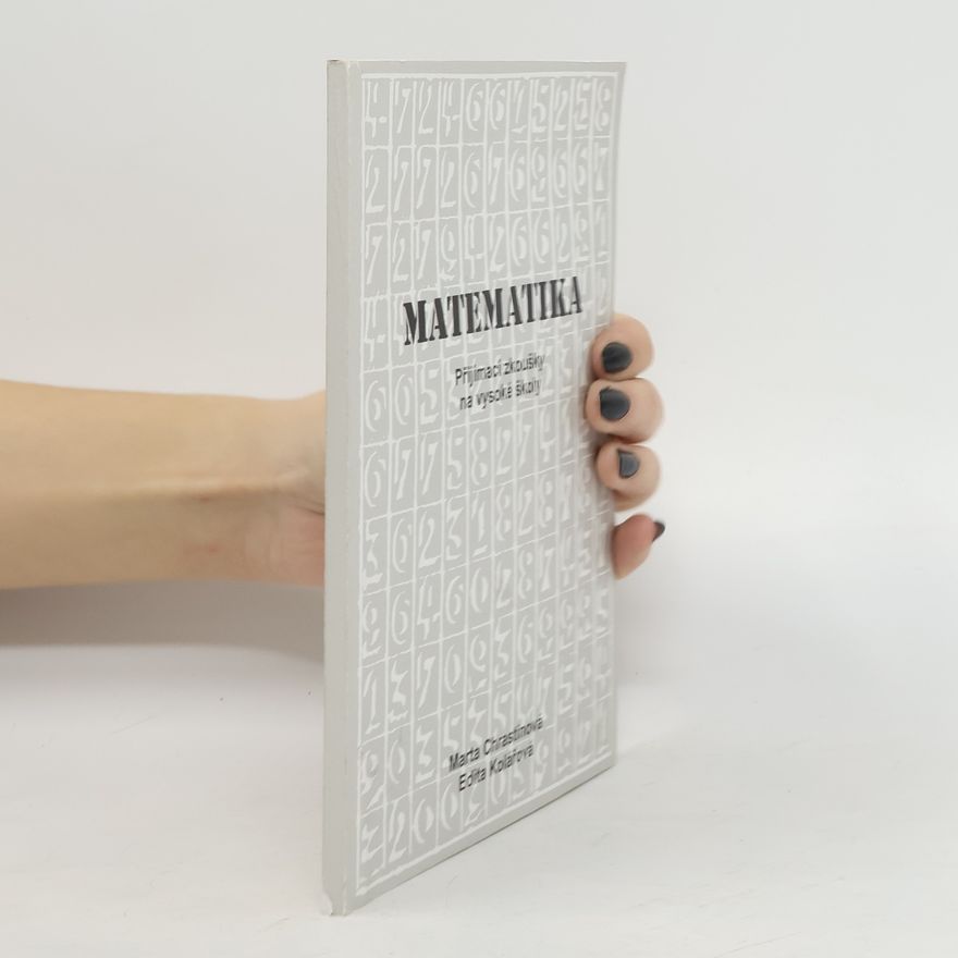Edita Kolářová Matematika. Přijímací zkoušky na vysoké školy
