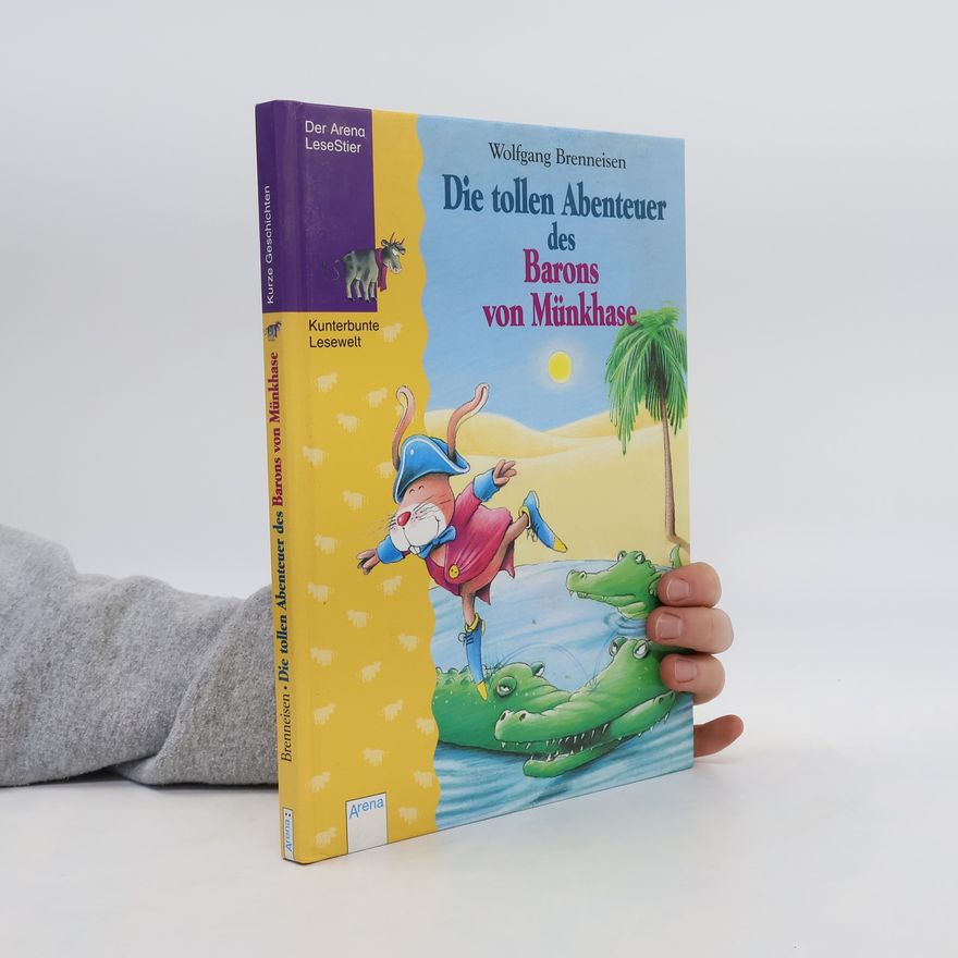 Wolfgang Brenneisen Die tollen Abenteuer des Barons von Münkhase