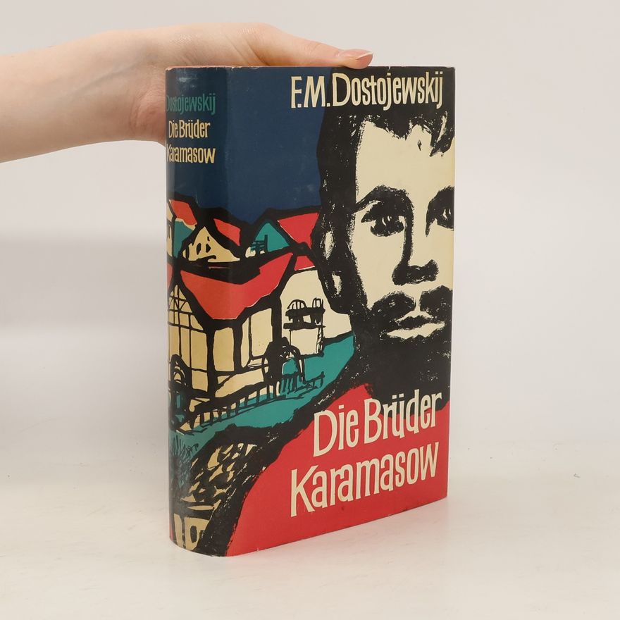 Fjodor Michailowitsch Dostojewski Die Brüder Karamasow