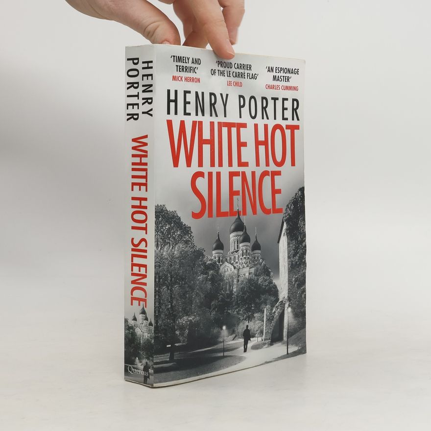 Henry Porter White Hot Silence