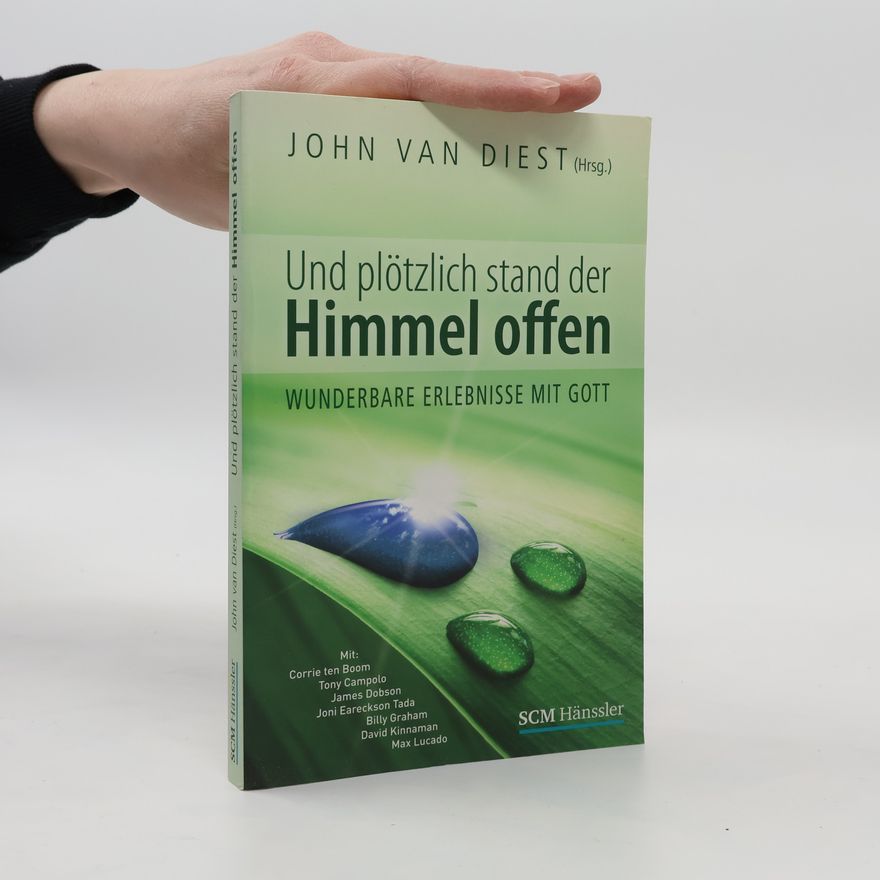 John Van Diest Und plötzlich stand der Himmel offen