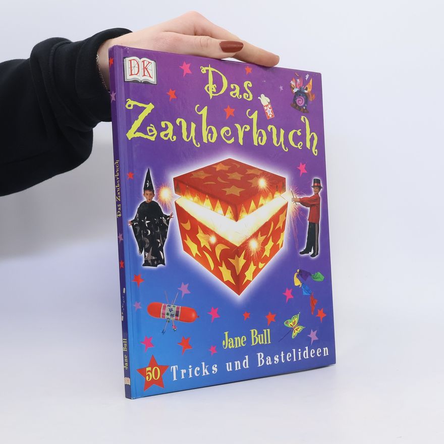 Jane Bull Das Zauberbuch : 50 Tricks und Bastelideen