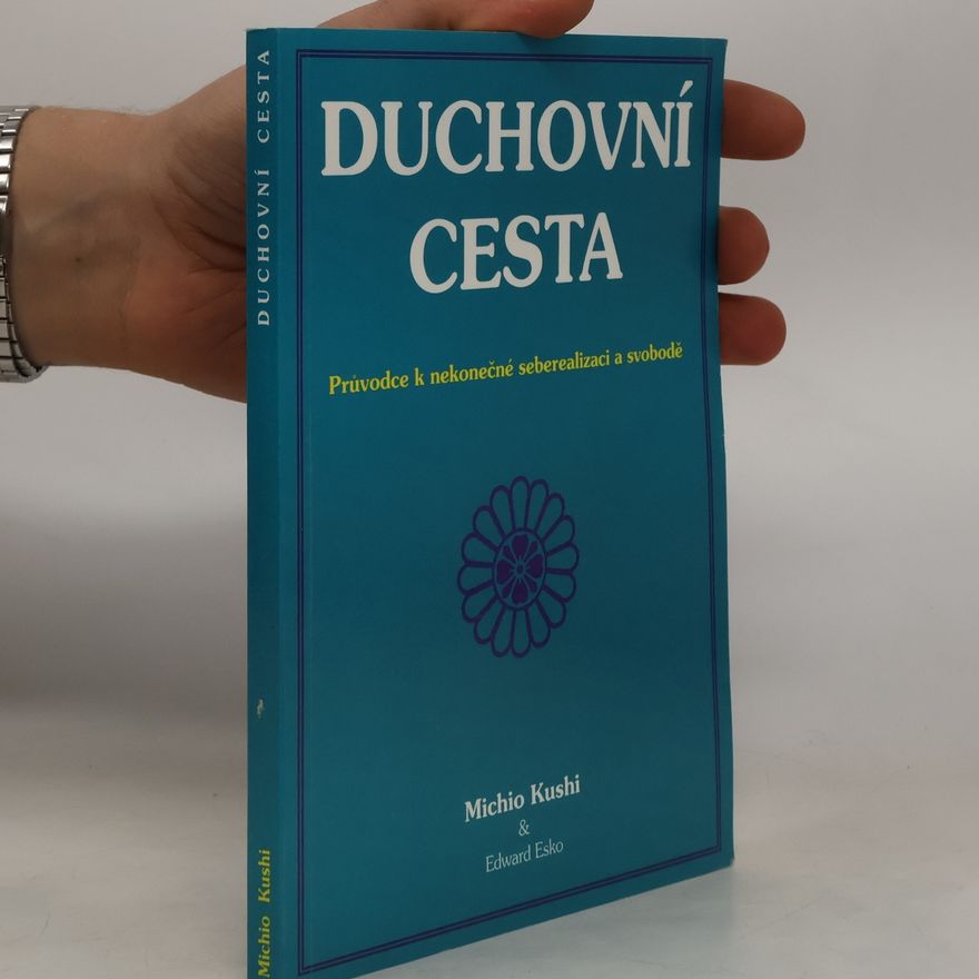 Edward Esko Duchovní cesta: Průvodce k nekonečné seberealizaci a svobodě