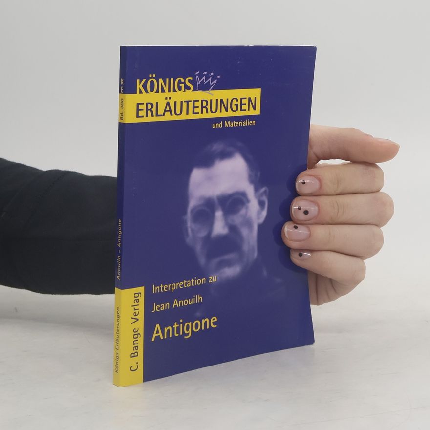 Frauke Frausing Vosshage Erläuterungen zu Jean Anouilh, Antigone