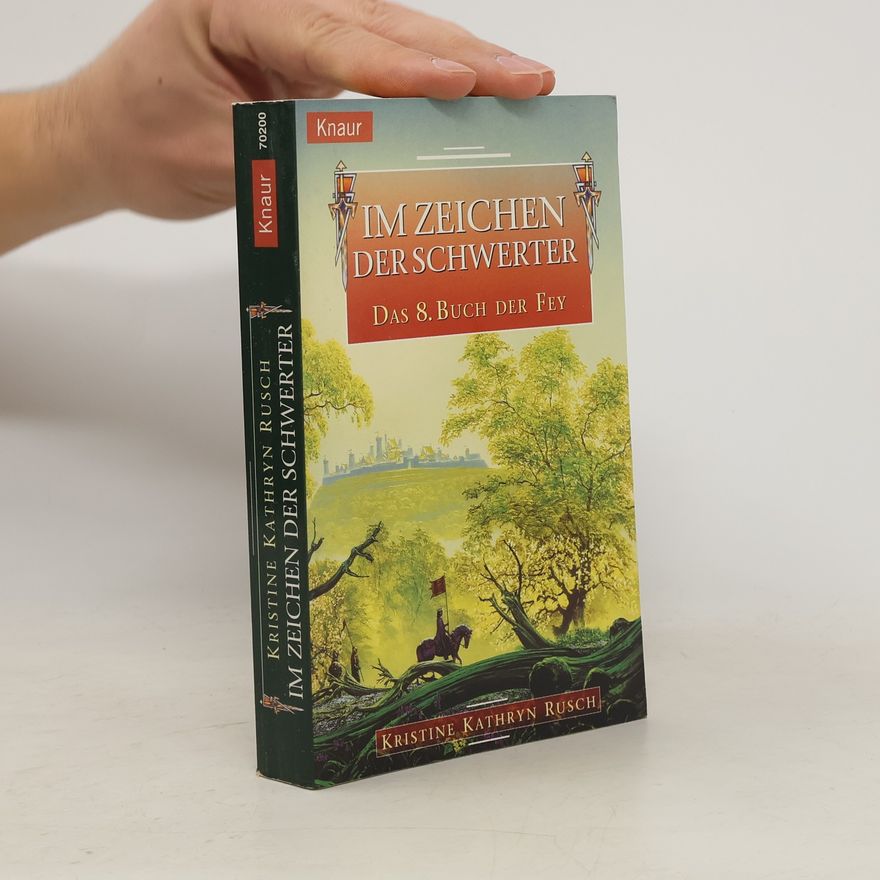 Kristine Kathryn Rusch Im Zeichen der Schwerter. Das 8. Buch der Fey