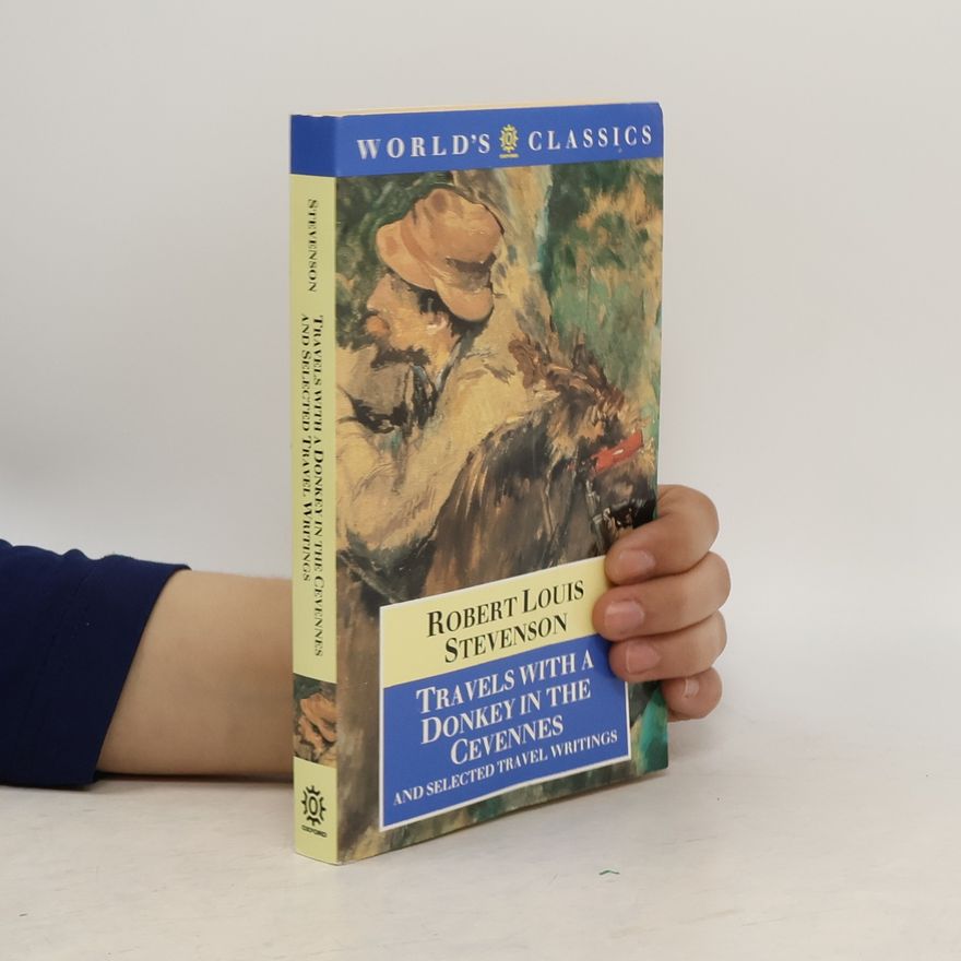 Robert Louis Stevenson Travels with a Donkey in the Cevennes and Selected Travel Writings