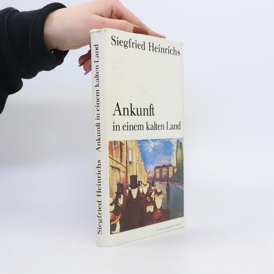 Siegfried Heinrichs Ankunft in einem kalten Land