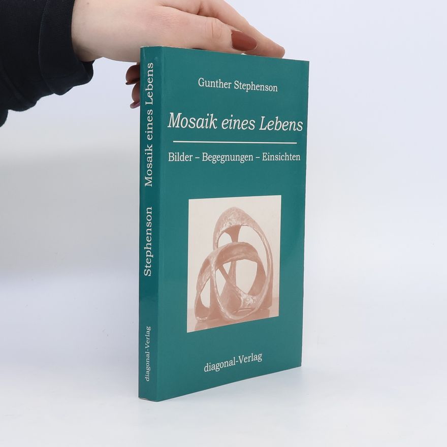 Gunther Stephenson Mosaik eines Lebens