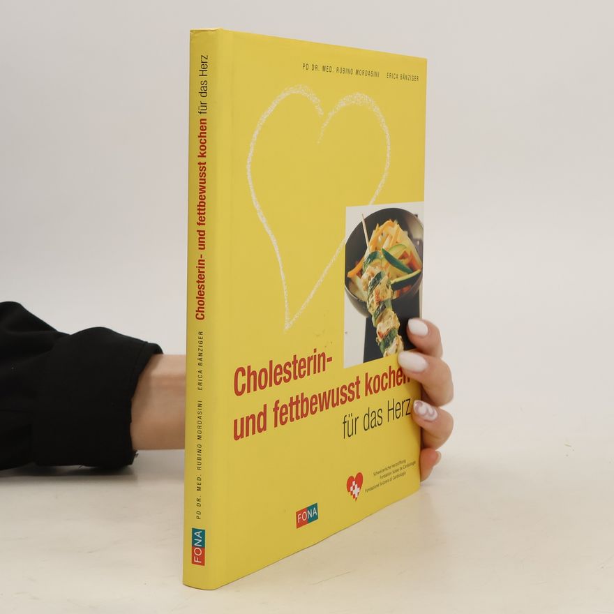 Rubino Mordasini Cholesterin- und fettbewusst kochen für das Herz