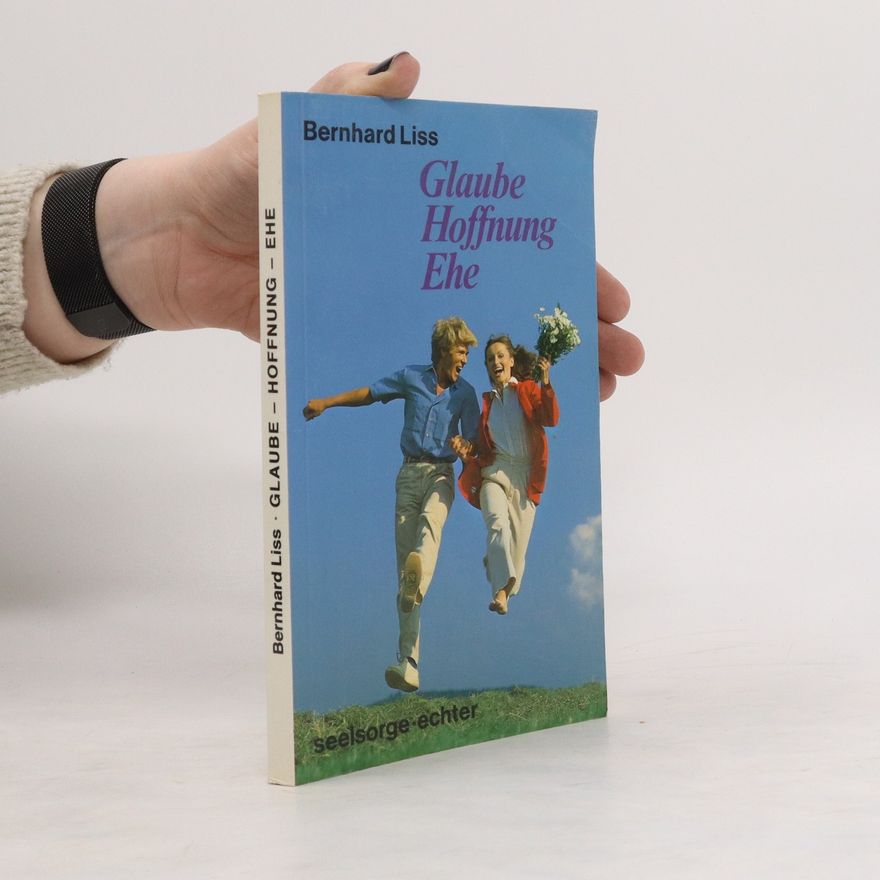 Bernhard Liss Glaube Hoffnung Ehe
