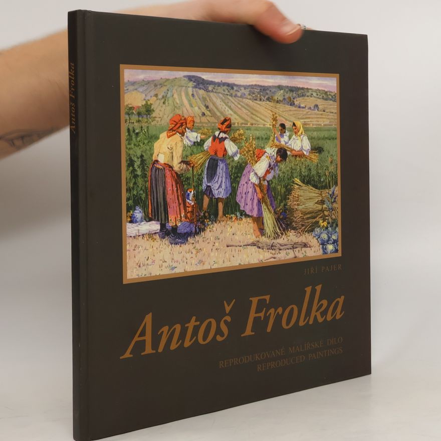 Antoš Frolka Antoš Frolka: Reprodukované malířské dílo (reproduced paintings)