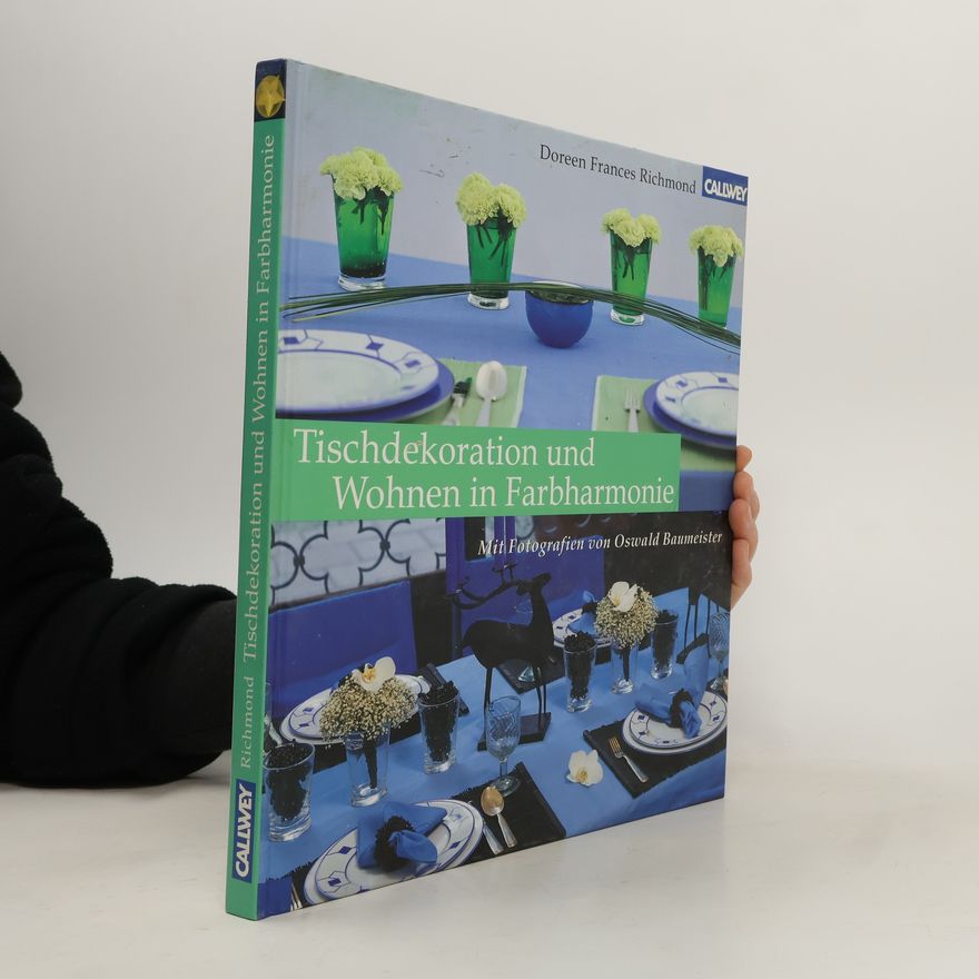Doreen Frances Richmond Tischdekoration und Wohnen in Farbharmonie