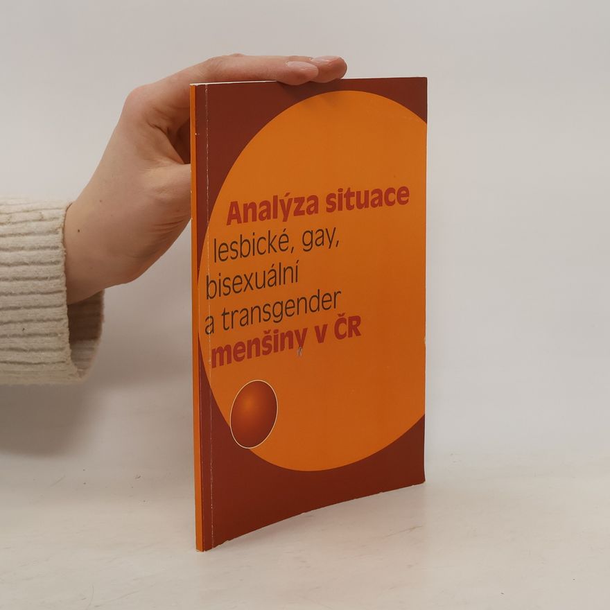 Kolektiv autorů Analýza situace lesbické, gay, bisexuální a transgender menšiny v ČR