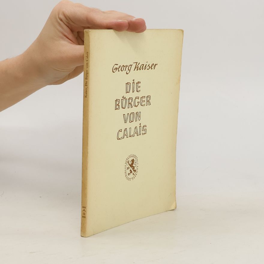 Georg Kaiser Die Bürger von Calais