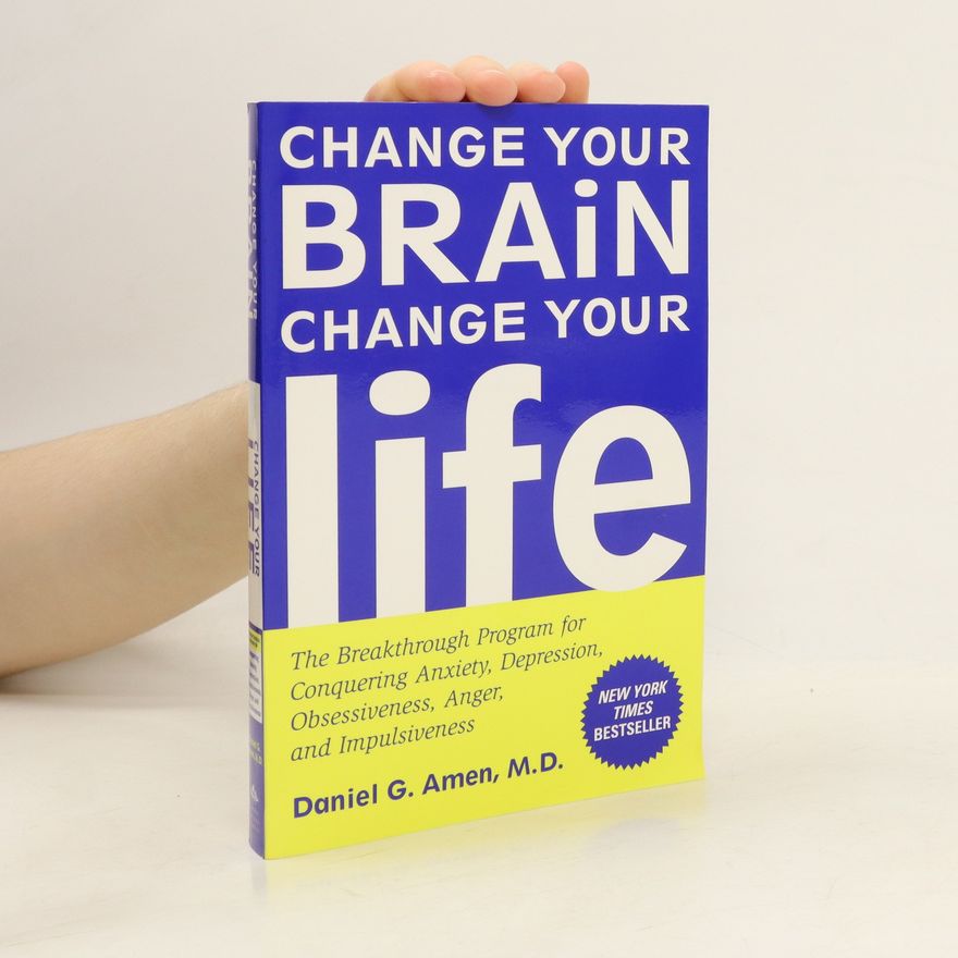 Daniel Amen Change your brain change your life