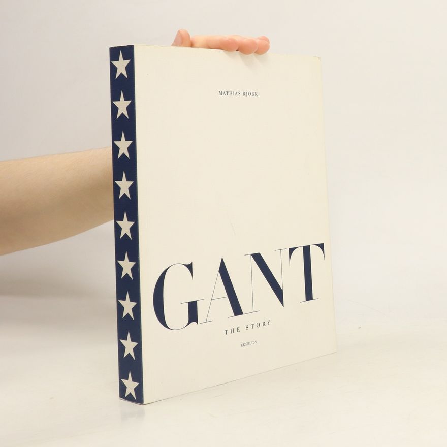 Mathias Björk Gant: The Story
