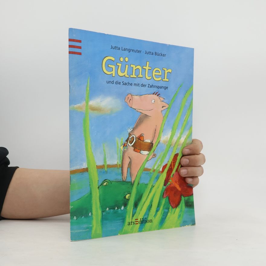 Jutta Bücker Günter und die Sache mit der Zahnspange