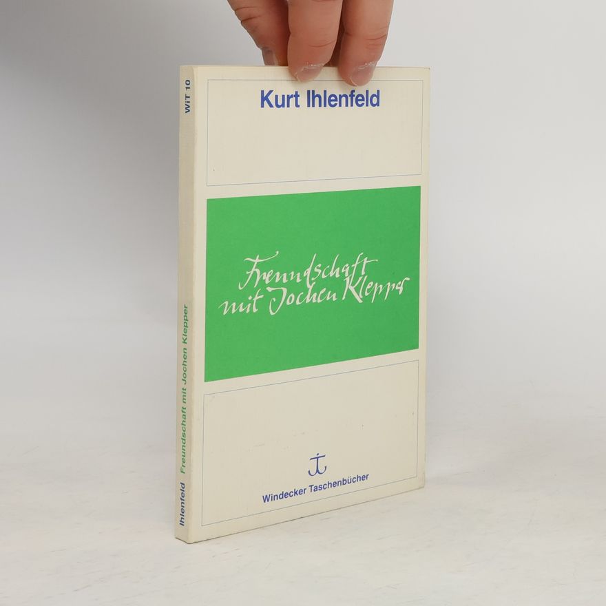 Kurt Ihlenfeld Freundschaft mit Jochen Klepper