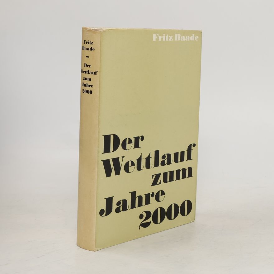 Fritz Baade Der Wettlauf zum Jahre 2000