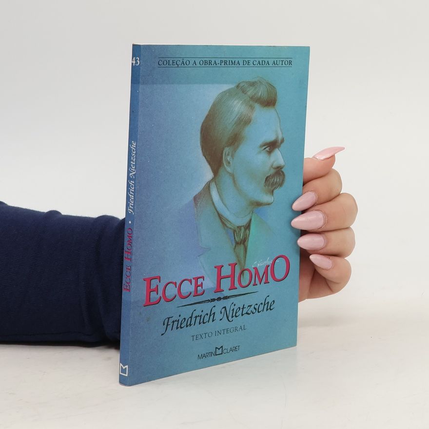 Friedrich Nietzsche Ecce Homo