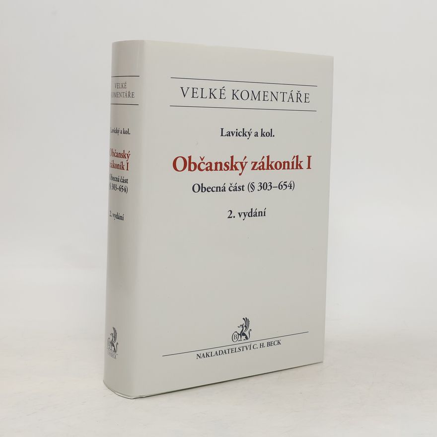 Petr Lavický Občanský zákoník I. Obecná část (§ 303-654)