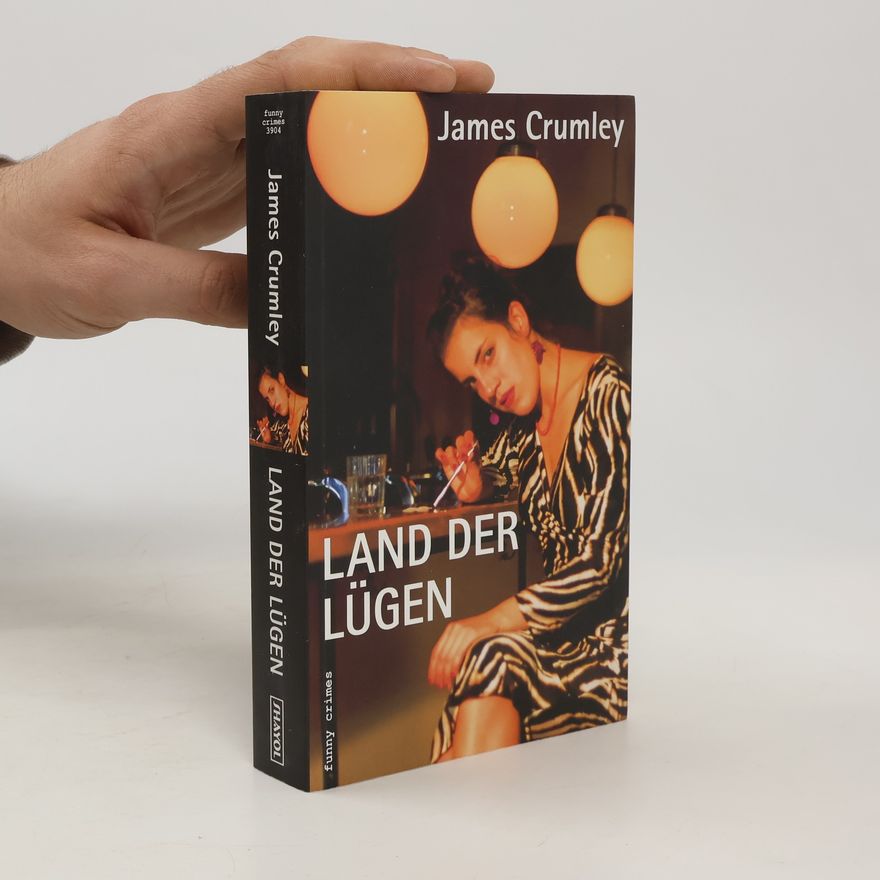 James Crumley Land der Lügen. Roman