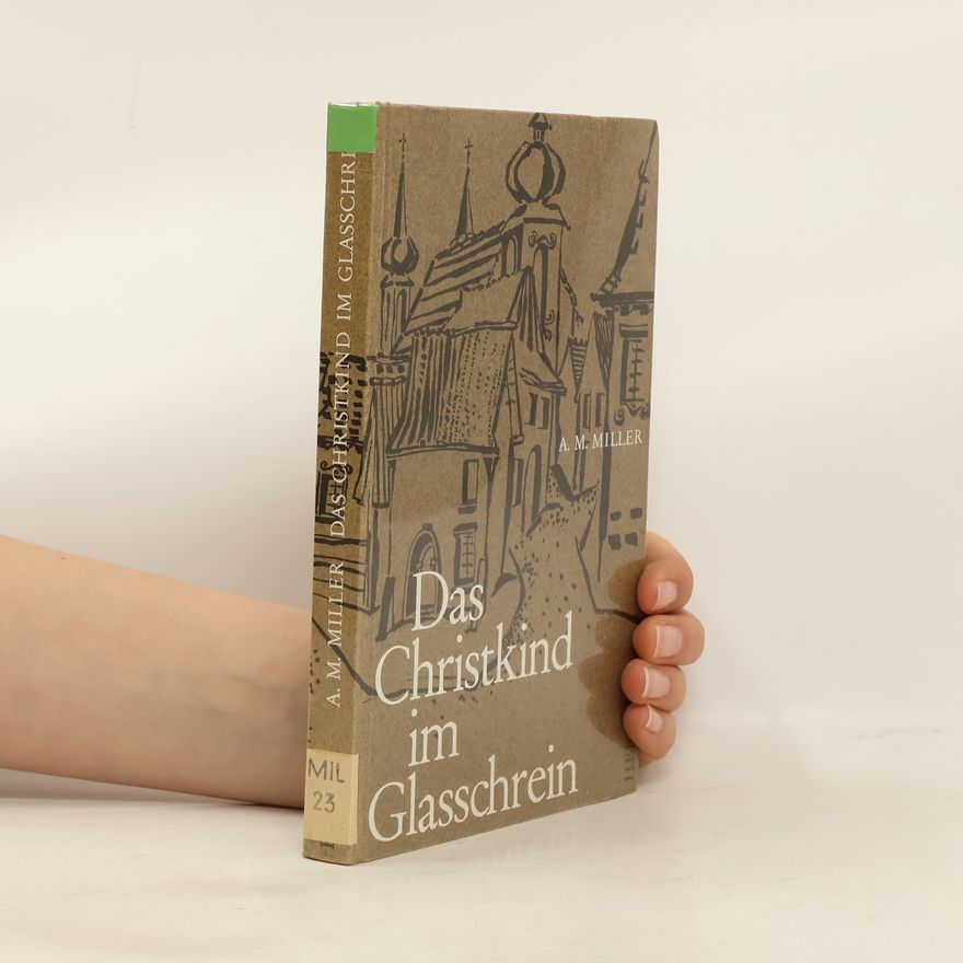 A. M. Miller Das Christkind im Glasschrein