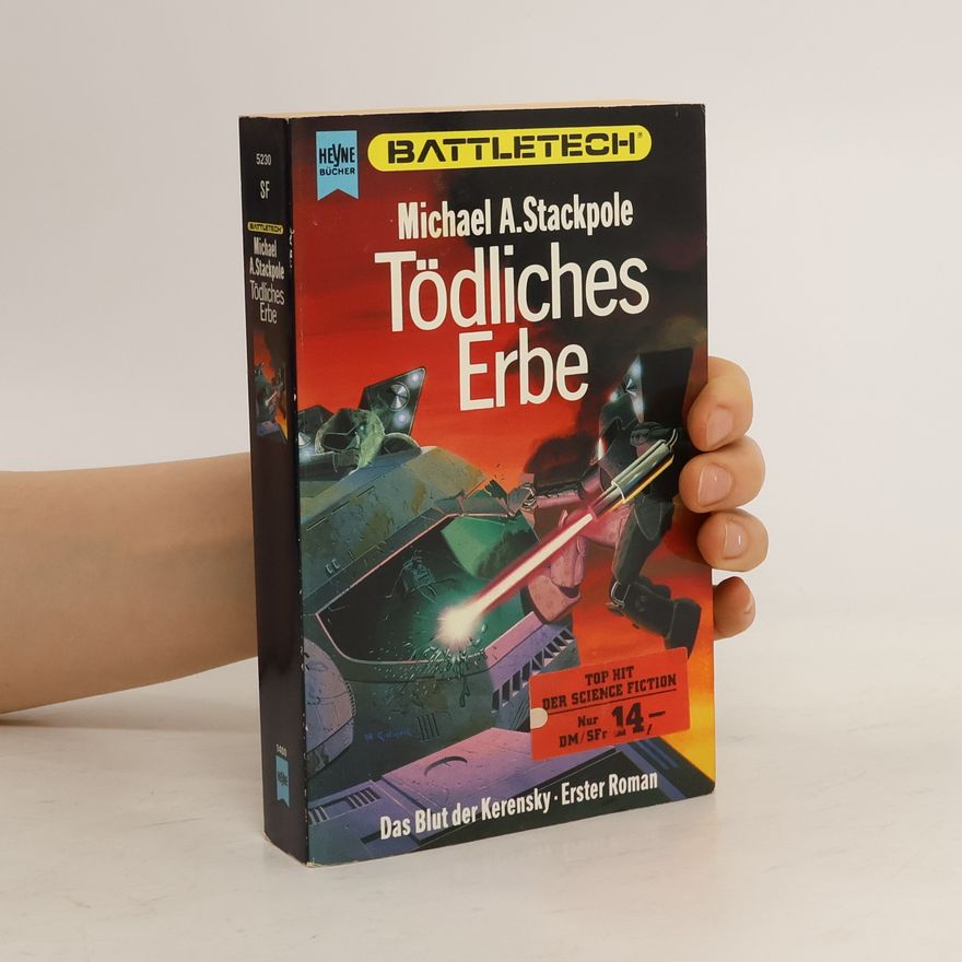 Michael A. Stackpole Tödliches Erbe. Erster Roman der Trilogie 'Das Blut der Kerensky' im BATTLETECH- Zyklus.