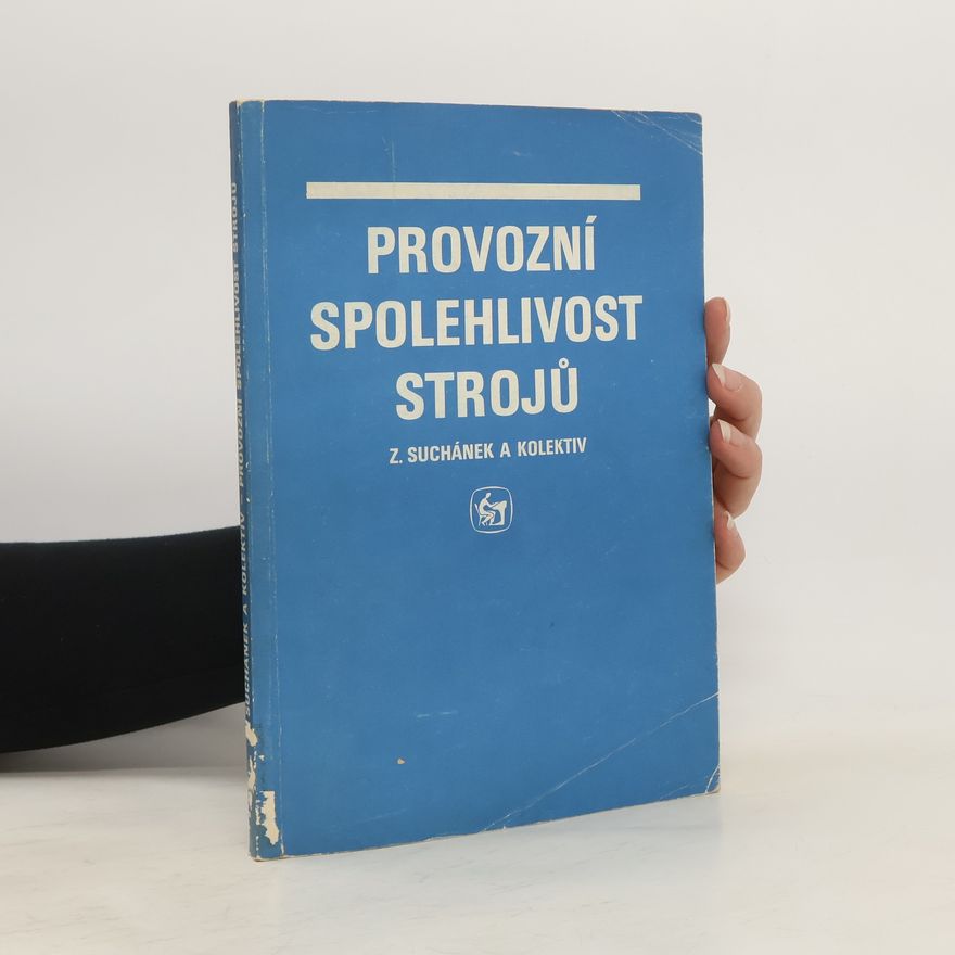 Zdeněk Suchánek Provozní spolehlivost strojů