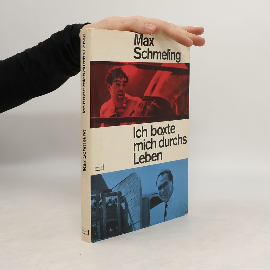 Max Schmeling Ich boxte mich durchs Leben