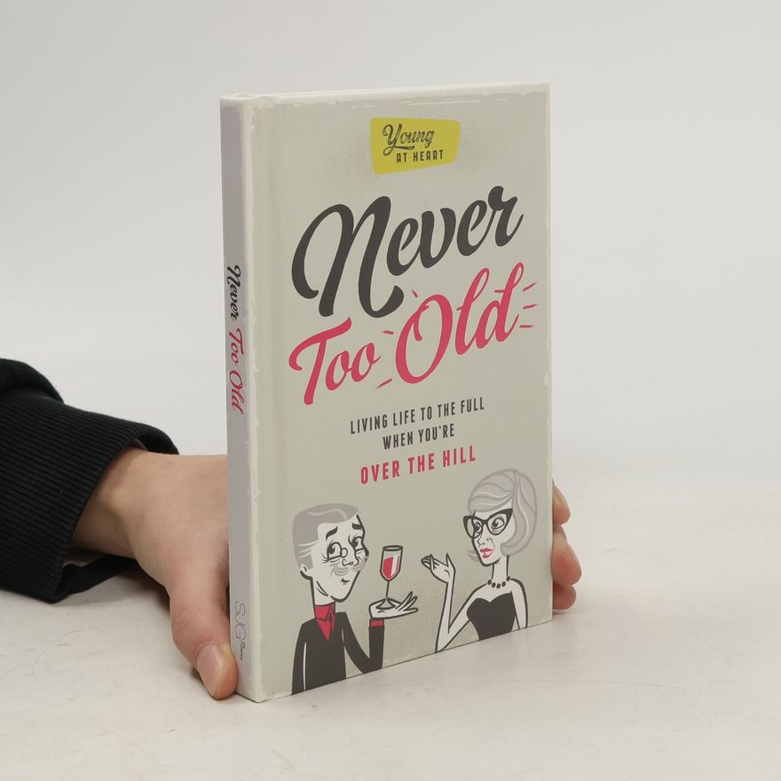 Various authors Never Too Old