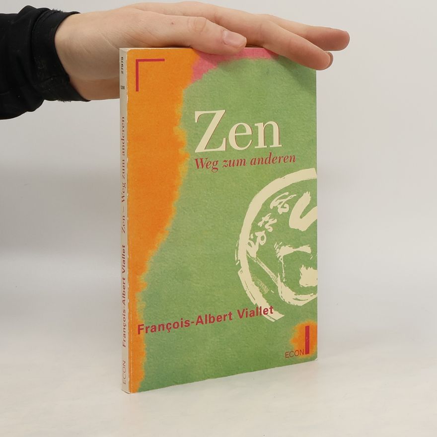François-Albert Viallet Zen, Weg zum andern