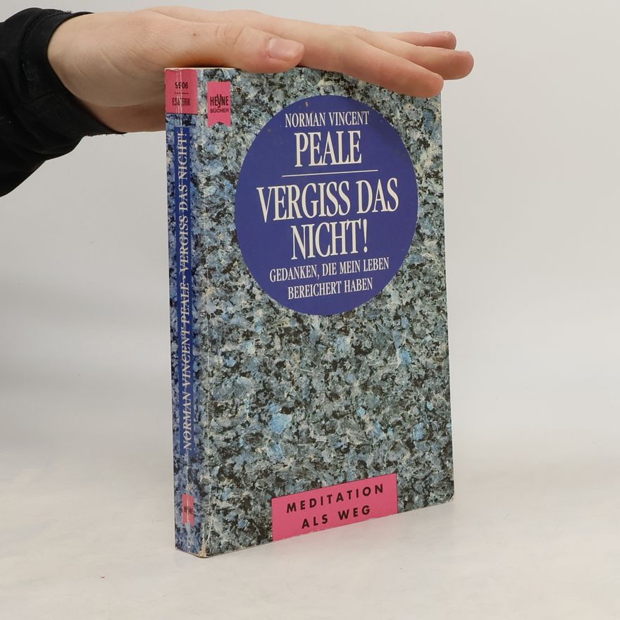 Norman Vincent Peale Vergiss das nicht!