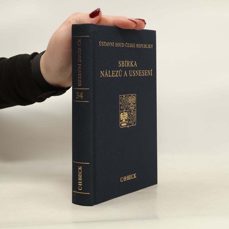 Ústavní soud České republiky Sbírka nálezů a usnesení ÚS ČR, svazek 34