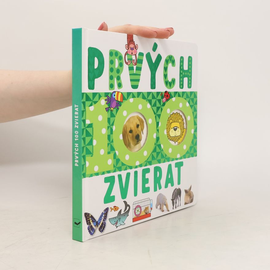Autorenkollektiv Prvých 100 zvierat