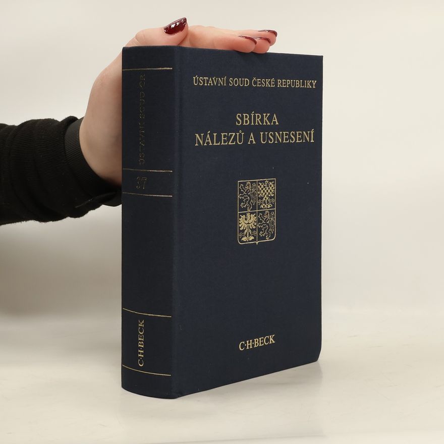 Ústavní soud České republiky Sbírka nálezů a usnesení ÚS ČR, svazek 37