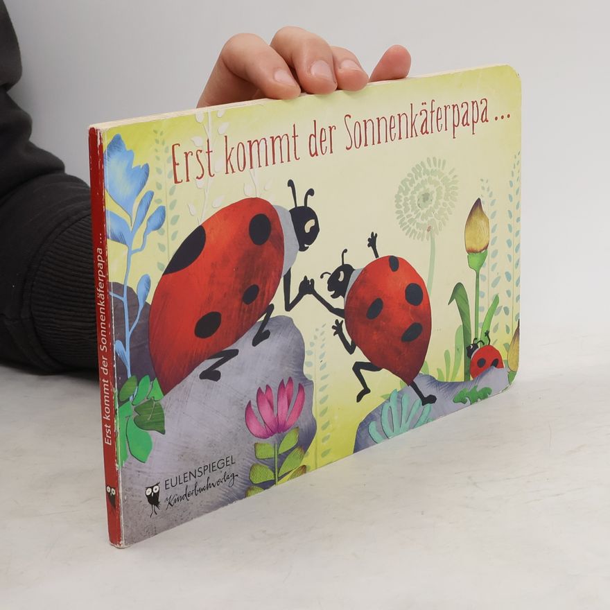 Autorenkollektiv Erst kommt der Sonnenkäferpapa ...