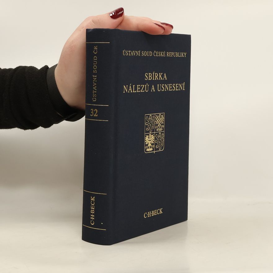 Ústavní soud České republiky Sbírka nálezů a usnesení ÚS ČR, svazek 32