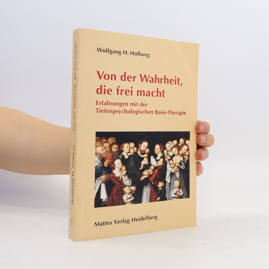 Wolfgang H. Hollweg Von der Wahrheit, die frei macht