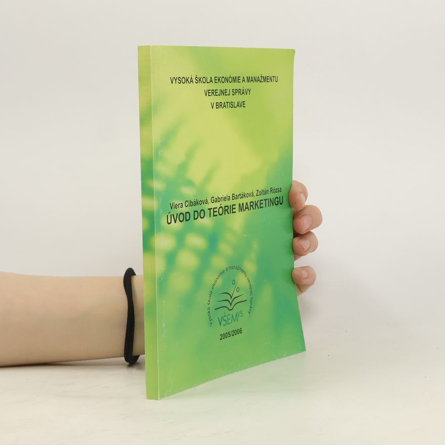 Viera Cibáková (doc.CSc.) Úvod do teórie marketingu
