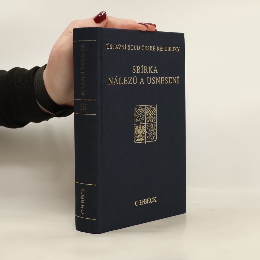 Autorenkollektiv Ústavní soud České republiky : sbírka nálezů a usnesení. Svazek 38. Ročník 2005 - III. díl
