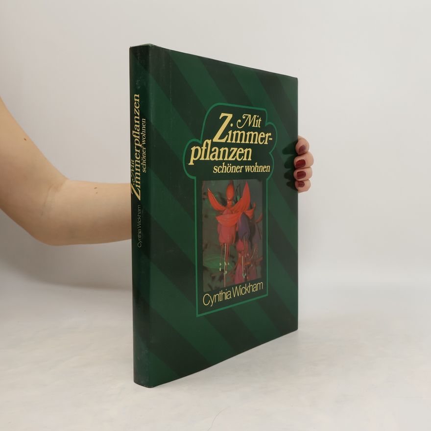 Cynthia Wickham Mit Zimmerpflanzen schöner wohnen