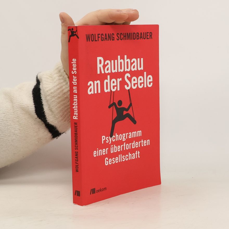 Dr. Wolfgang Schmidbauer Raubbau an der Seele