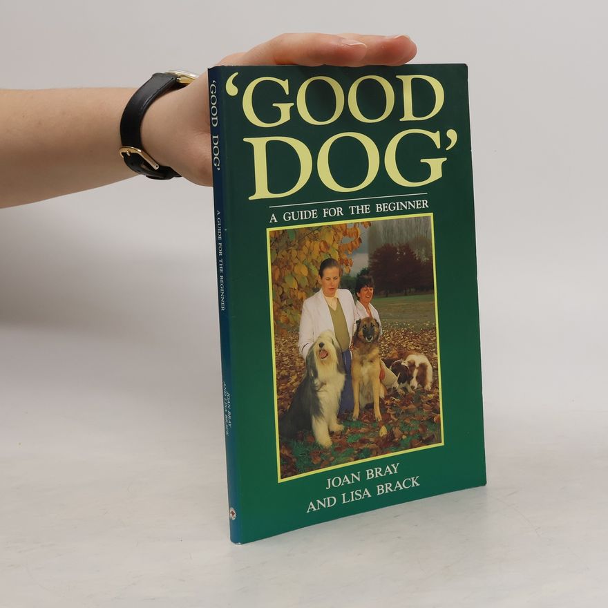 Lisa Brack Good Dog. A Guide for the Beginner