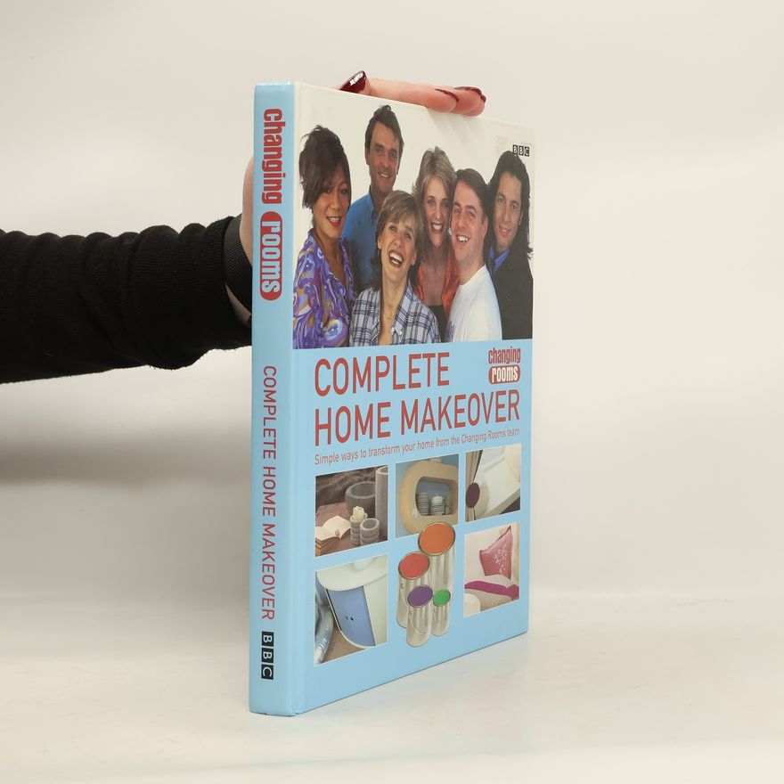 Various authors Complete Home Makeover