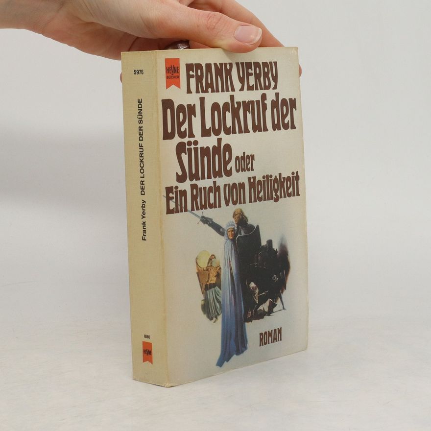 Frank Yerby Der Lockruf der Sünde oder Ein Ruch von Heiligkeit