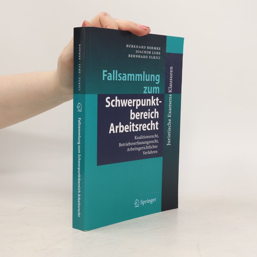 Burkhard Boemke Fallsammlung zum Schwerpunktbereich Arbeitsrecht