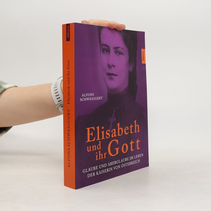 Alfons Schweiggert Elisabeth und ihr Gott